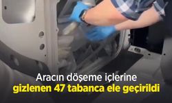 Aracın döşeme içlerine gizlenen 47 tabanca ele geçirildi