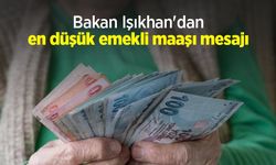 Bakan Işıkhan'dan en düşük emekli maaşı mesajı