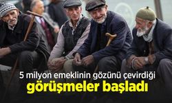 5 milyon emeklinin gözünü çevirdiği görüşmeler başladı