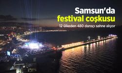 Samsun'da festival coşkusu: 12 ülkeden 480 dansçı sahne alıyor