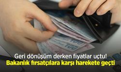 Geri dönüşüm derken fiyatlar uçtu! Bakanlık fırsatçılara karşı harekete geçti