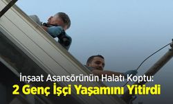 İnşaat Asansörünün Halatı Koptu: 2 Genç İşçi Yaşamını Yitirdi