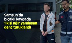 Samsun'da bıçaklı kavgada 1 kişi ağır yaralayan genç tutuklandı