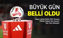 Süper Lig’de 2026-2027 Sezonu Fikstür Çekimi Ne Zaman?