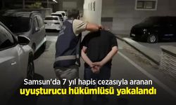 Samsun'da 7 yıl hapis cezasıyla aranan uyuşturucu hükümlüsü yakalandı