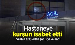 Hastaneye kurşun isabet etti: Silahla ateş eden şahıs yakalandı