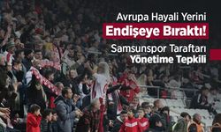 Avrupa Hayali Yerini Endişeye Bıraktı! Samsunspor Taraftarı Yönetime Tepkili