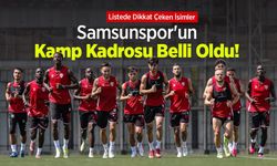 Listede Dikkat Çeken İsimler! Samsunspor'un Kamp Kadrosu Belli Oldu!