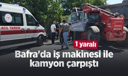Bafra'da kavşakta iş makinesi ile kamyon çarpıştı: 1 yaralı