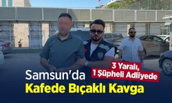 Samsun'da Kafede Bıçaklı Kavga: 3 Yaralı, 1 Şüpheli Adliyede