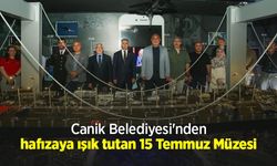 Canik Belediyesi'nden hafızaya ışık tutan 15 Temmuz Müzesi