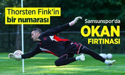 Thorsten Fink'in bir numarası, Samsunspor'da OKAN FIRTINASI