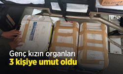 Genç kızın organları 3 kişiye umut oldu