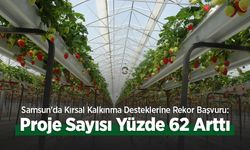 Samsun'da Kırsal Kalkınma Desteklerine Rekor Başvuru: Proje Sayısı Yüzde 62 Arttı