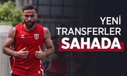 YENİ TRANSFERLER SAHADA