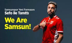 Samsunspor Yeni Formasını Sefo ile Tanıttı: We Are Samsun!
