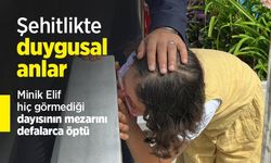 Şehitlikte duygusal anlar: Minik Elif hiç görmediği dayısının mezarını defalarca öptü