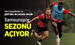 Yeni transferler ve gizli isim de sahada olacak, Samsunspor SEZONU AÇIYOR