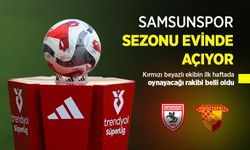 Kırmızı beyazlı ekibin ilk haftada oynayacağı rakibi belli oldu, SAMSUNSPOR SEZONU EVİNDE AÇIYOR