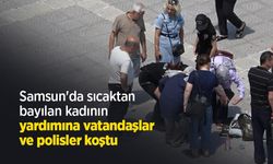 Samsun'da sıcaktan bayılan kadının yardımına vatandaşlar ve polisler koştu