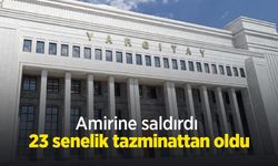 Amirine saldırdı, 23 senelik tazminattan oldu