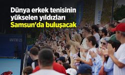 Dünya erkek tenisinin yükselen yıldızları Samsun'da buluşacak