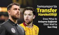 Samsunspor'da Transfer Hareketliliği: Enea Mihaj ile Anlaşma Sağlandı, Elliot Watt'ta Son Viraj