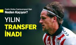 Carlo Holse Samsunspor'dan Neden Kaçıyor? YILIN TRANSFER İNADI