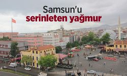 Samsun'u serinleten yağmur