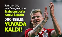 Samsunspor, Van Drongelen için Trabzonspor’a kapıyı kapattı, DRONGELEN YUVADA KALDI!