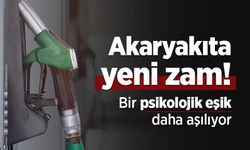 Akaryakıta yeni zam! Bir psikolojik eşik daha aşılıyor