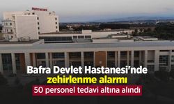 Bafra Devlet Hastanesi'nde zehirlenme alarmı: 50 personel tedavi altına alındı