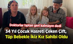 34 Yıl Çocuk Hasreti Çeken Çift, Tüp Bebekle İkiz Kız Sahibi Oldu