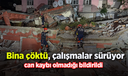 Bina çöktü, çalışmalar sürüyor