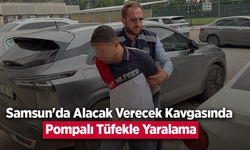 Samsun'da Alacak Verecek Kavgasında Pompalı Tüfekle Yaralama: Şüpheli Tutuklandı