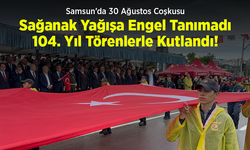 Samsun’da 30 Ağustos Coşkusu Sağanak Yağışa Engel Tanımadı: 104. Yıl Törenlerle Kutlandı!