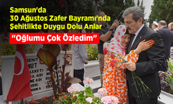 Samsun'da 30 Ağustos Zafer Bayramı'nda Şehitlikte Duygu Dolu Anlar: "Oğlumu Çok Özledim"