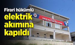 Firari hükümlü elektrik akımına kapıldı