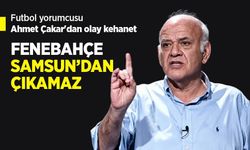 Futbol yorumcusu Ahmet Çakar'dan olay kehanet: FENEBAHÇE SAMSUN’DAN ÇIKAMAZ