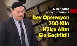 Alihan Kuriş Soruşturmasında Dev Operasyon: 200 Kilo Külçe Altın Ele Geçirildi!