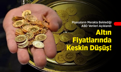 Piyasaların Merakla Beklediği ABD Verileri Açıklandı: Altın Fiyatlarında Keskin Düşüş!