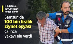 İl il dolaşıp kuyumcuları hedef alıyor: Samsun'da 100 bin liralık ziynet eşyası çalınca yakayı ele verdi