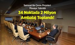 Samsun’da Çevre Projeleri Masaya Yatırıldı: 34 Noktada 2 Milyon Ambalaj Toplandı!
