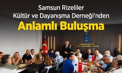 Samsun Rizeliler Kültür ve Dayanışma Derneği'nden Anlamlı Buluşma