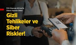 POS Cihazında QR Kodla Ödeme Yapanlar Dikkat: Gizli Tehlikeler ve Siber Riskler!