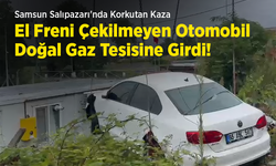 Samsun Salıpazarı'nda Korkutan Kaza: El Freni Çekilmeyen Otomobil Doğal Gaz Tesisine Girdi!