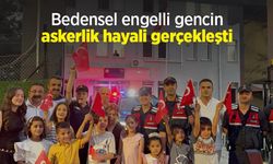 Bedensel engelli gencin askerlik hayali gerçekleşti