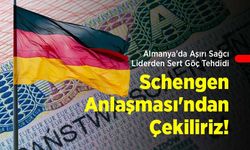 Almanya'da Aşırı Sağcı Liderden Sert Göç Tehdidi: "Schengen Anlaşması'ndan Çekiliriz!"