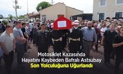 Motosiklet Kazasında Hayatını Kaybeden Bafralı Astsubay Son Yolculuğuna Uğurlandı