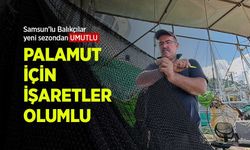SAMSUNLU BALIKÇILAR YENİ SEZONDAN UMUTLU: PALAMUT İÇİN İŞARETLER OLUMLU!